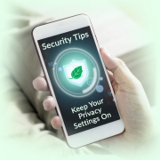 Security Tips - Keep Your Privacy Settings On